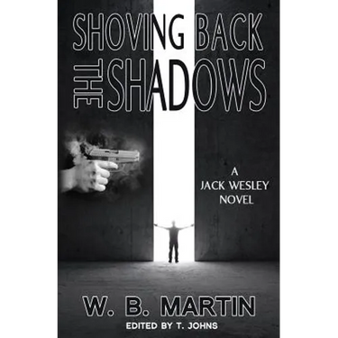 Shoving Back the Shadows: A JAck Wesley Novel