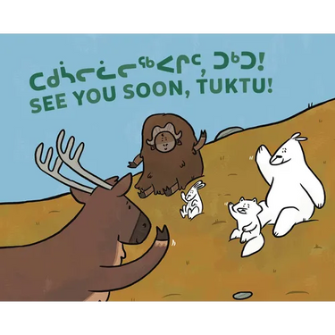 See You Soon, Tuktu!: Bilingual Inuktitut and English Edition