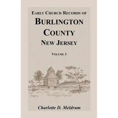 Early Church Records of Burlington County, New Jersey. Volume 1