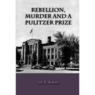 Rebellion, Murder and the Pulitzer Prize