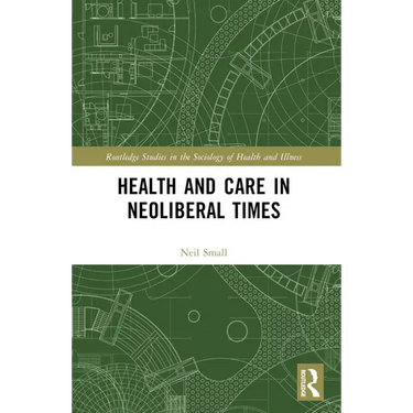 Health and Care in Neoliberal Times