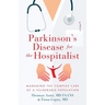 Parkinson's Disease for the Hospitalist: Managing the Complex Care of a Vulnerable Population