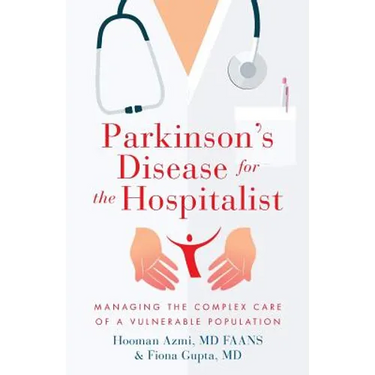 Parkinson's Disease for the Hospitalist: Managing the Complex Care of a Vulnerable Population