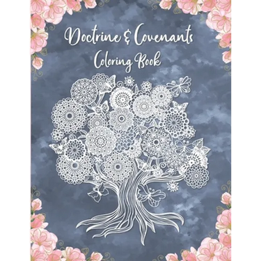 Doctrine & Covenants Coloring Book: A LDS Coloring Booking With Scripture Quotes From D&C