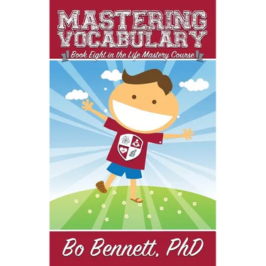 Mastering Vocabulary: Book Eight in the Life Mastery Course