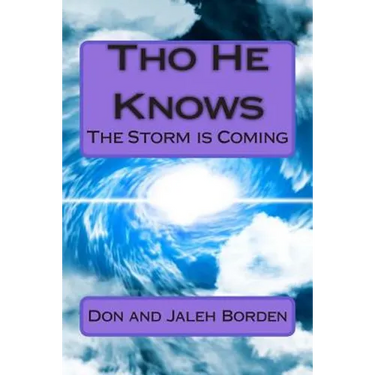 Tho He Knows: God is Warning: The Storm is Coming America Under Attack Economic Crash/Famine Tribulation/Rapture