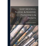 Ship Models, Naval & Marine Paintings & Prints
