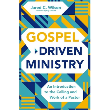 Gospel-Driven Ministry: An Introduction to the Calling and Work of a Pastor
