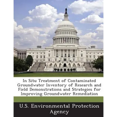 In Situ Treatment of Contaminated Groundwater Inventory of Research and Field Demonstrations and Strategies for Improving Groundwater Remediation