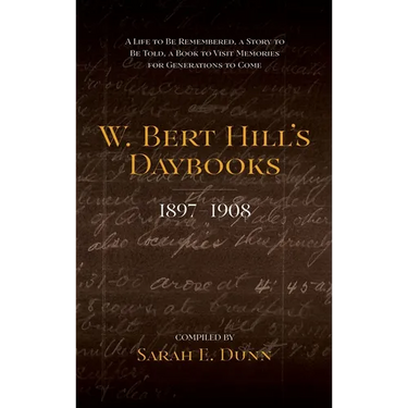 W. Bert Hill's Daybooks: 1897-1908