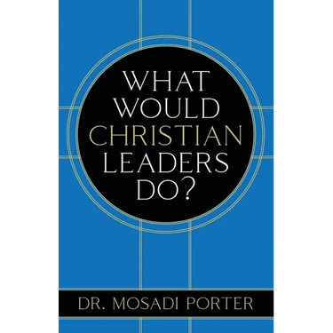 What Would Christian Leaders Do?