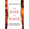 The Rise of Rage: Harnessing the Most Misunderstood Emotion