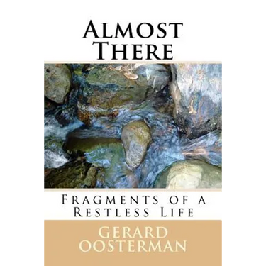 Almost There: Fragments of a Restless Life