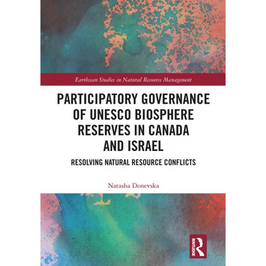 Participatory Governance of UNESCO Biosphere Reserves in Canada and Israel: Resolving Natural Resource Conflicts