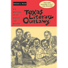 Texas Literary Outlaws: Six Writers in the Sixties and Beyond