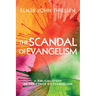 The Scandal of Evangelism: A Biblical Study of the Ethics of Evangelism