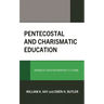 Pentecostal and Charismatic Education: Renewalist Education Wherever It Is Found