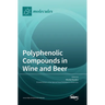 Polyphenolic Compounds in Wine and Beer