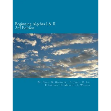 Beginning Algebra I and II (3rd Edition): An Algebra Workbook