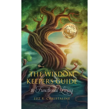 The Wisdom Keeper's Guide to Functional Living