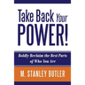Take Back Your POWER! Boldly Reclaim The Best Parts of Who You Are