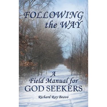 Following the Way: A Field Manual for God Seekers