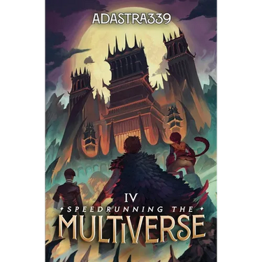 Speedrunning the Multiverse 4: A LitRPG Cultivation Adventure