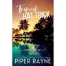 Tropical Hat Trick