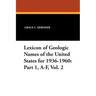 Lexicon of Geologic Names of the United States for 1936-1960: Part 1, A-F, Vol. 2