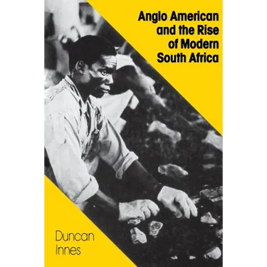 Anglo American and the Rise of Modern South Africa