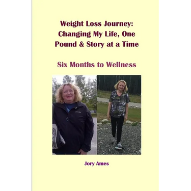 Weight Loss Journey: Changing My Life, One Pound and Story at a Time: Six Months to Wellness