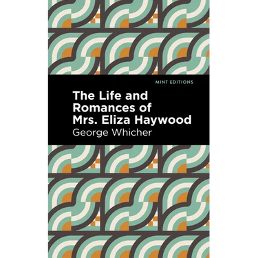 The Life and Romances of Mrs. Eliza Haywood