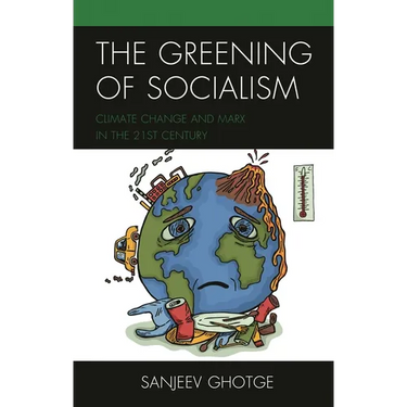 Greening of Socialism: Climate Change and Marx in the 21st Century