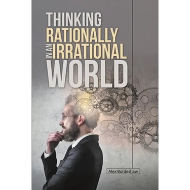 Thinking Rationally in an Irrational World
