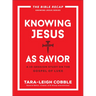 Knowing Jesus as Savior: A 10-Session Study on the Gospel of Luke