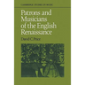 Patrons and Musicians of the English Renaissance