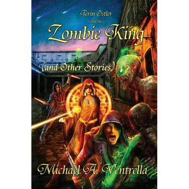 Terin Ostler and the Zombie King (and Other Stories)