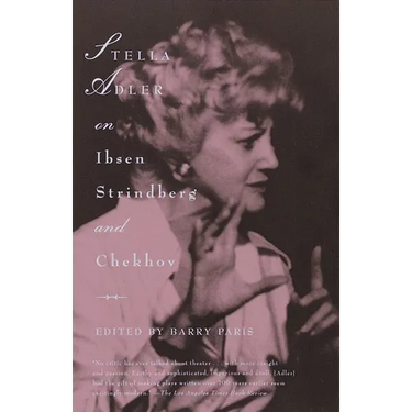 Stella Adler on Ibsen, Strindberg, and Chekhov