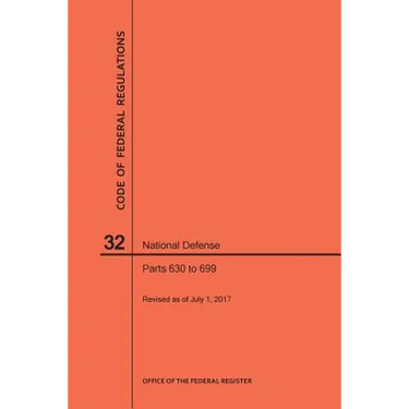 Code of Federal Regulations Title 32, National Defense, Parts 630-699, 2017