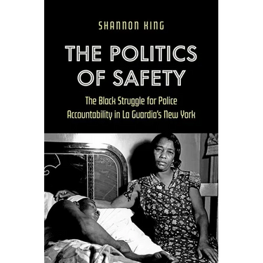 The Politics of Safety: The Black Struggle for Police Accountability in La Guardia's New York