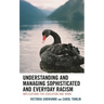 Understanding and Managing Sophisticated and Everyday Racism: Implications for Education and Work