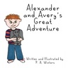 Alexander and Avery's Great Adventure