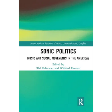 Sonic Politics: Music and Social Movements in the Americas