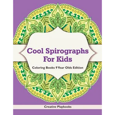 Cool Spirographs For Kids - Coloring Books 9 Year Olds Edition