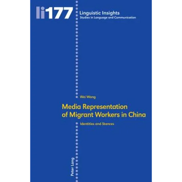 Media Representation of Migrant Workers in China: Identities and Stances