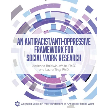 An Antiracist/Anti-Oppressive Framework for Social Work Research