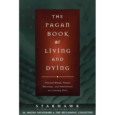 The Pagan Book of Living and Dying: T/K