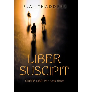 Liber Suscipit: Carpe Librum: Book Three