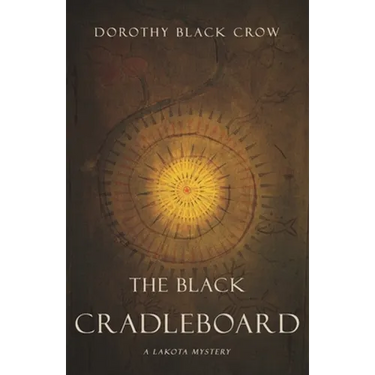 The Black Cradleboard: A Lakota Mystery
