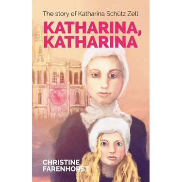 Katharina, Katharina: The story of Katharina Schütz Zell